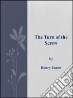 The Turn of the Screw . E-book. Formato EPUB ebook