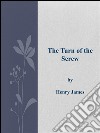 The Turn of the Screw . E-book. Formato EPUB ebook