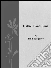 Fathers and sons. E-book. Formato EPUB ebook di Ivan Turgenev