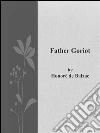 Father Goriot. E-book. Formato Mobipocket ebook di Honoré de Balzac