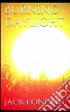 Burning daylight. E-book. Formato EPUB ebook