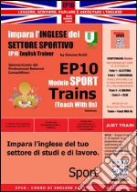 Corso di Inglese Pratico EP10 – Impara l’inglese del settore sportivo - Teach Wth Us. E-book. Formato PDF ebook