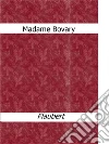 Madame Bovary. Ediz. inglese. E-book. Formato EPUB ebook di Flaubert