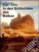 In den Schluchten des Balkan. E-book. Formato EPUB ebook