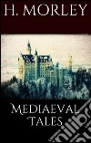 Mediaeval Tales. E-book. Formato EPUB ebook