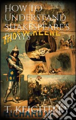 How to understand Shakespeare's plays. E-book. Formato Mobipocket