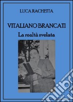 Vitaliano Brancati. La realtà svelata. E-book. Formato PDF