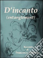 D'incanto (Entanglement). E-book. Formato EPUB ebook