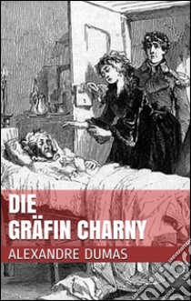 Die Gräfin Charny. E-book. Formato EPUB ebook di Alexandre Dumas