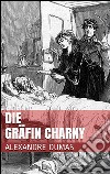 Die Gräfin Charny. E-book. Formato EPUB ebook