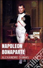 Napoleon Bonaparte. E-book. Formato EPUB ebook