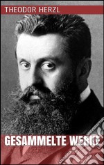 Theodor Herzl - Gesammelte Werke. E-book. Formato EPUB ebook