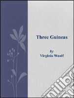 Three guineas. E-book. Formato EPUB ebook