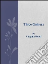 Three guineas. E-book. Formato Mobipocket ebook di Virginia Woolf