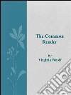The Common Reader . E-book. Formato Mobipocket ebook di Virginia Woolf