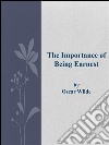 The importance of being Earnest. E-book. Formato EPUB ebook