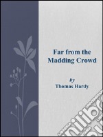 Far from the Madding Crowd. E-book. Formato EPUB ebook