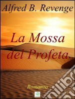 La mossa del profeta. E-book. Formato EPUB ebook