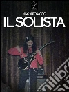 Il solista. E-book. Formato Mobipocket ebook di Nino Antonaccio