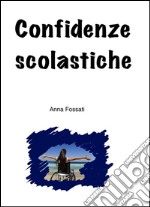 Confidenze scolastiche. E-book. Formato PDF ebook