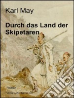 Durch das land der skipetaren. E-book. Formato EPUB ebook