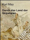 Durch das land der skipetaren. E-book. Formato EPUB ebook