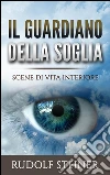 Il guardiano della soglia. E-book. Formato EPUB ebook di Rudolf Steiner