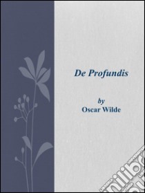 De profundis. Ediz. inglese. E-book. Formato EPUB ebook di Oscar Wilde