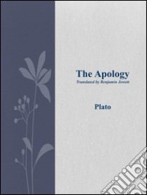 The apology. E-book. Formato EPUB ebook di Plato