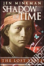 Shadow of Time: The Lost Years. E-book. Formato EPUB ebook