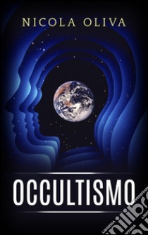 Occultismo. E-book. Formato Mobipocket ebook di Nicola Oliva