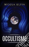 Occultismo. E-book. Formato EPUB ebook di Nicola Oliva