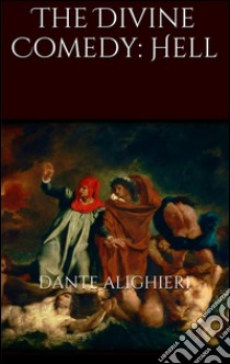 The Divine Comedy: Hell. E-book. Formato EPUB ebook di Dante Alighieri