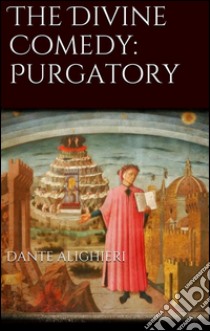 The Divine Comedy: Purgatory. E-book. Formato Mobipocket ebook di Dante Alighieri