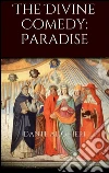 The Divine Comedy: Paradise. E-book. Formato Mobipocket ebook di Dante Alighieri