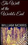 The well at the world's end. E-book. Formato EPUB ebook