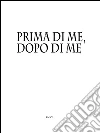 Prima di me, dopo di me. E-book. Formato Mobipocket ebook di Enki