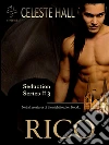 Rico: Seduction Series, Book 3. E-book. Formato Mobipocket ebook di Celeste Hall