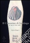 Il cammino di Santiago la magia della verità. E-book. Formato EPUB ebook di Marco Rispoli