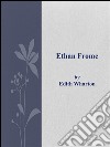 Ethan Frome. E-book. Formato EPUB ebook