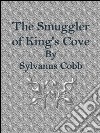 The smuggler of king's cove. E-book. Formato EPUB ebook