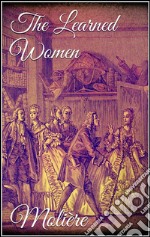 The learned women. E-book. Formato EPUB ebook