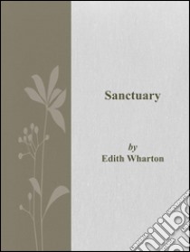 Sanctuary. E-book. Formato Mobipocket ebook di Edith Wharton