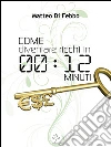 Come diventare ricchi in 12 minuti. E-book. Formato EPUB ebook di Matteo Di Febbo