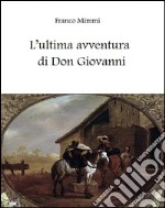 L'ultima avventura di Don Giovanni. E-book. Formato Mobipocket