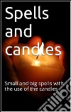 Spells and candles. E-book. Formato EPUB ebook di Skyline Edizioni