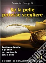 Se la pelle potesse scegliere. E-book. Formato EPUB ebook