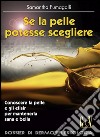 Se la pelle potesse scegliere. E-book. Formato EPUB ebook