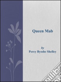 Queen Mab. E-book. Formato Mobipocket ebook di Percy Bysshe Shelley