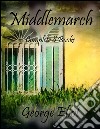 Middlemarch: Complete 8 Books. E-book. Formato Mobipocket ebook